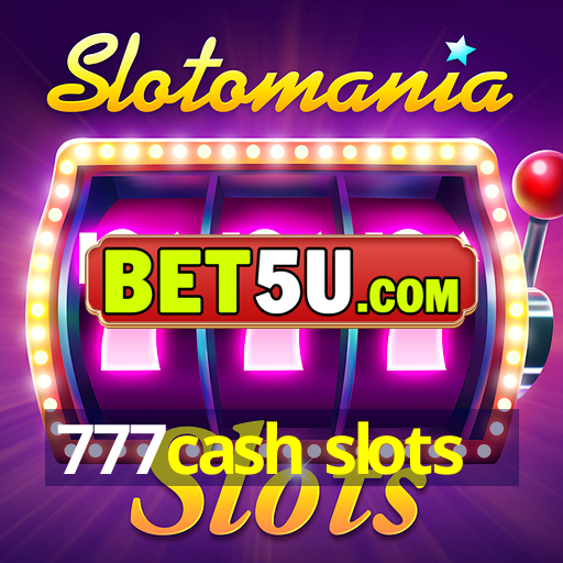 777cash slots