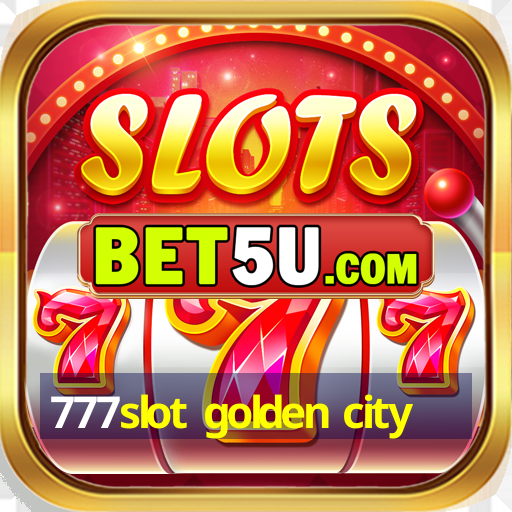 777slot golden city