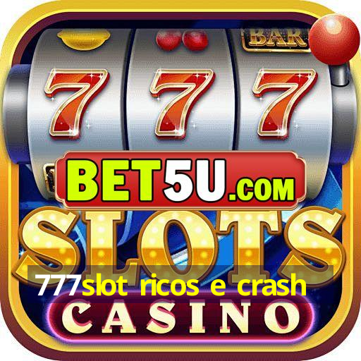 777slot ricos e crash