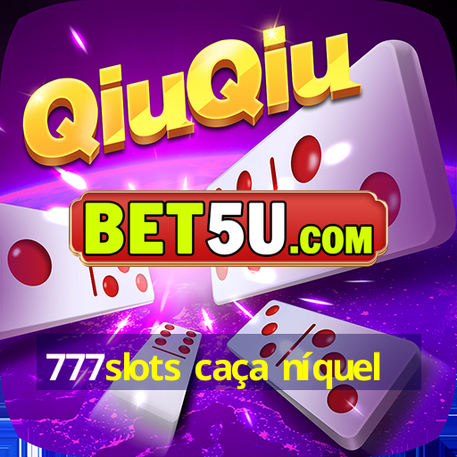 777slots caça níquel