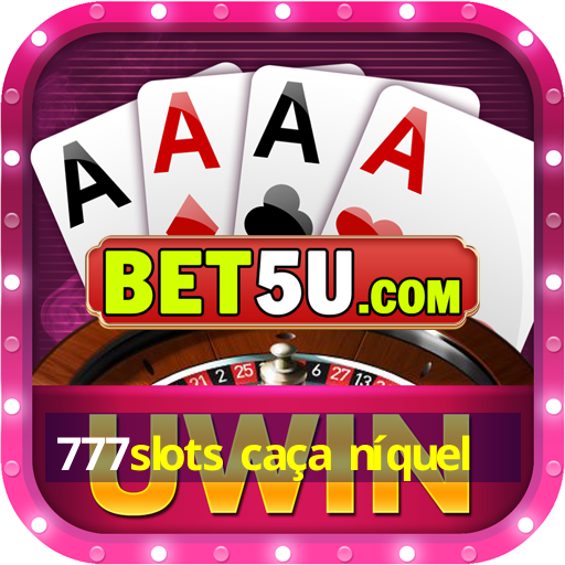 777slots caça níquel