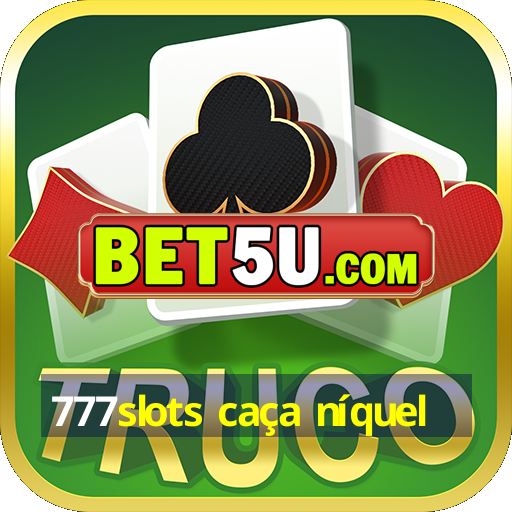 777slots caça níquel