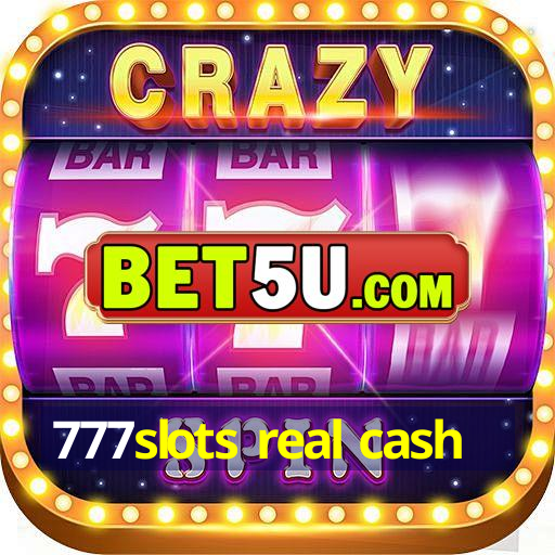 777slots real cash