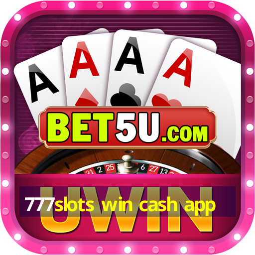 777slots win cash app