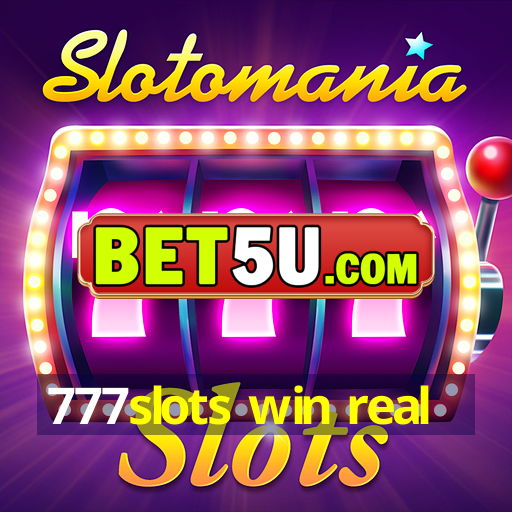 777slots win real