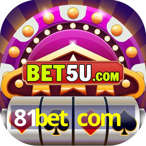 81bet com