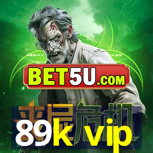 89k vip