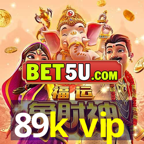 89k vip