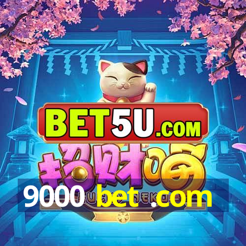 9000 bet .com