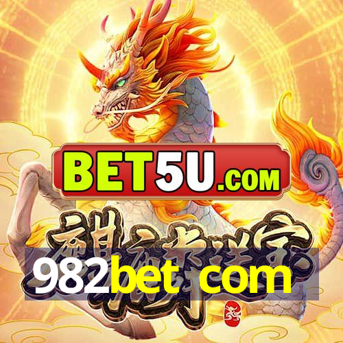 982bet com