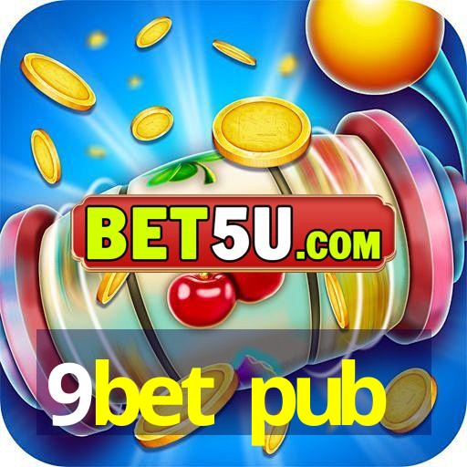 9bet pub