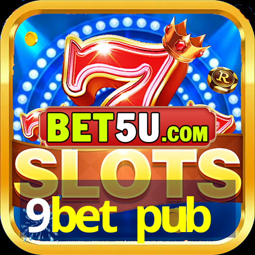 9bet pub