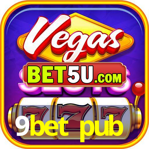 9bet pub