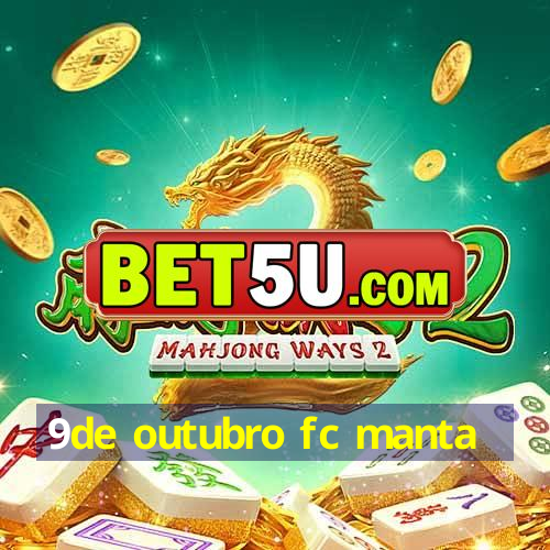 9de outubro fc manta