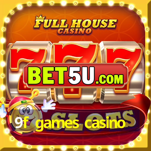 9f games casino