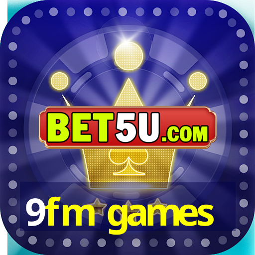 9fm games