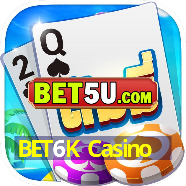 BET6K Casino