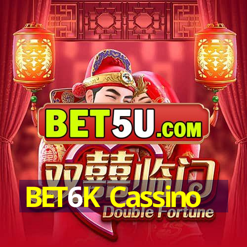 BET6K Cassino