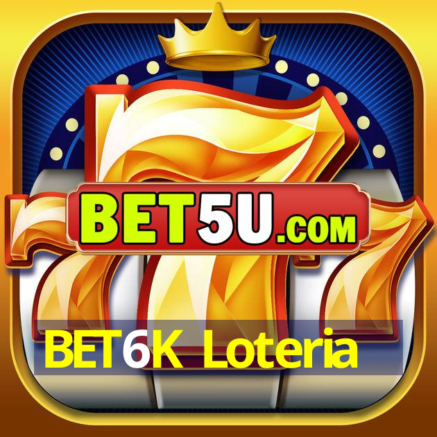 BET6K Loteria