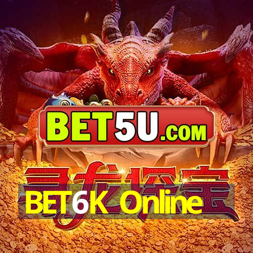 BET6K Online