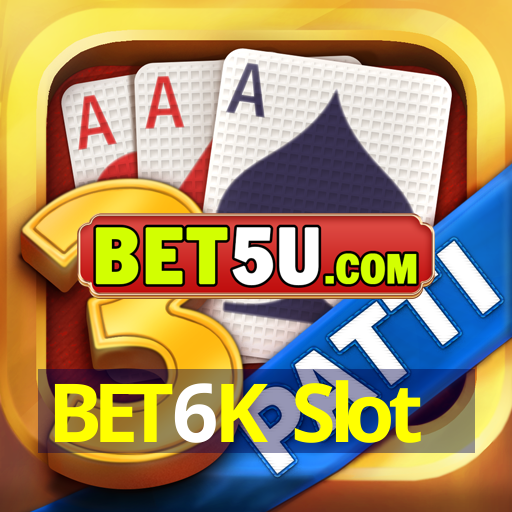 BET6K Slot