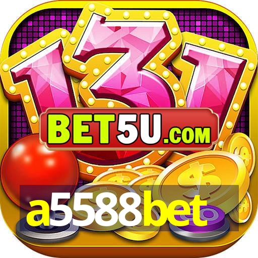 a5588bet