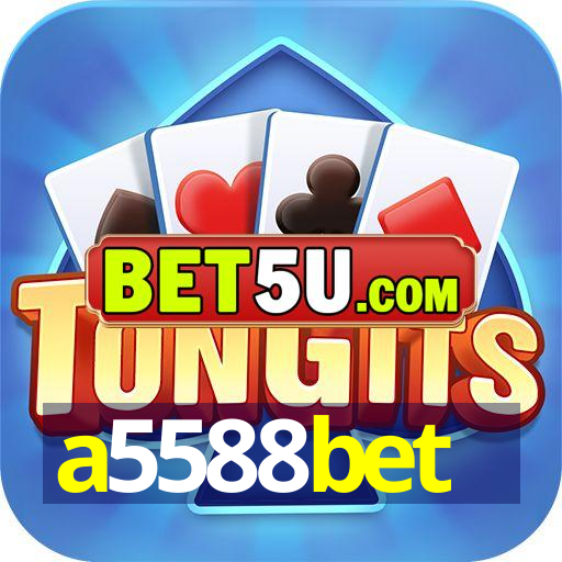 a5588bet