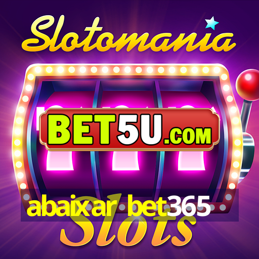 abaixar bet365