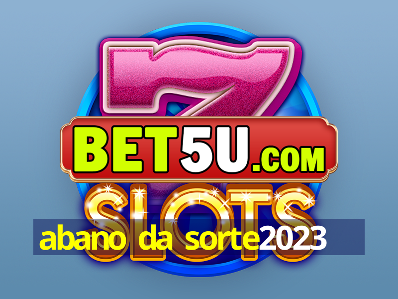 abano da sorte2023