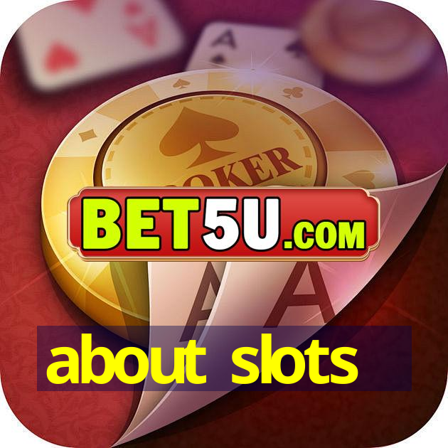 about slots