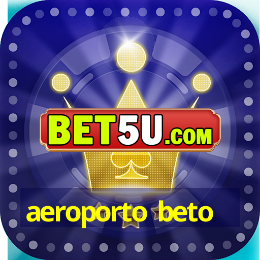 aeroporto beto