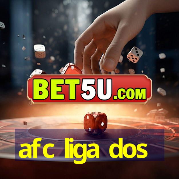 afc liga dos