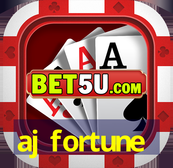 aj fortune