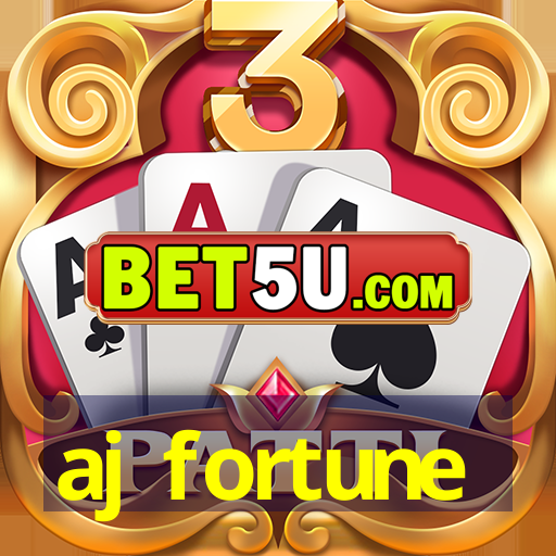 aj fortune