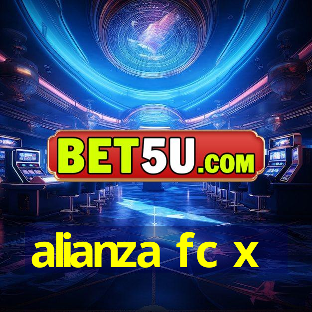 alianza fc x