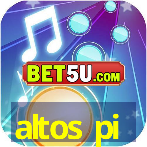 altos pi