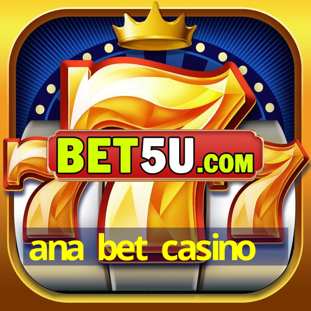 ana bet casino