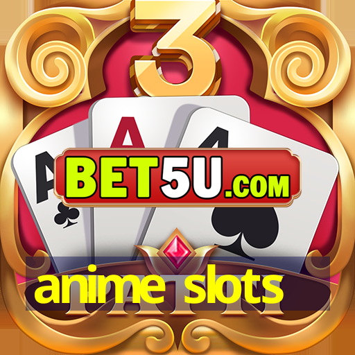 anime slots