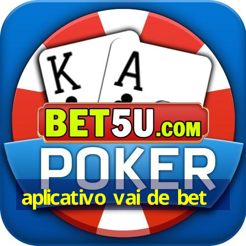 aplicativo vai de bet