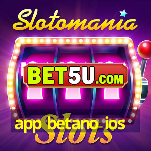 app betano ios