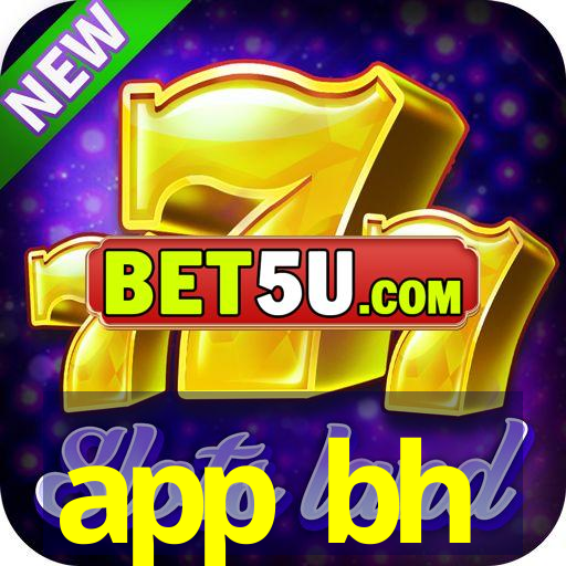 app bh