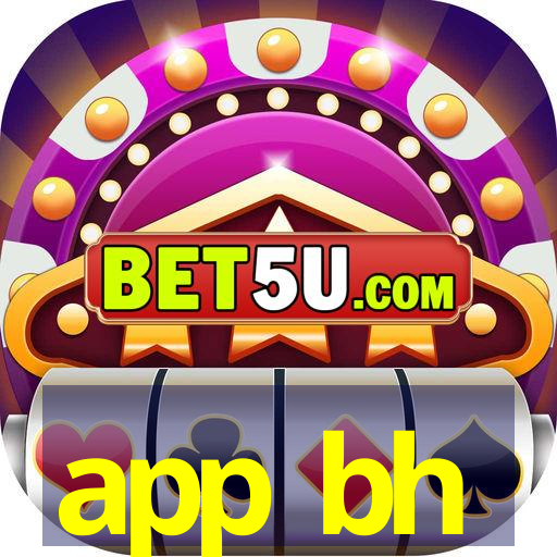 app bh