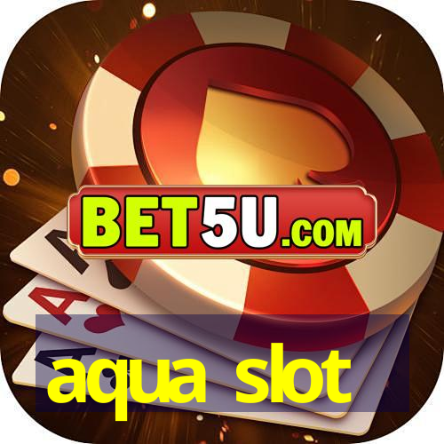 aqua slot