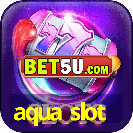 aqua slot