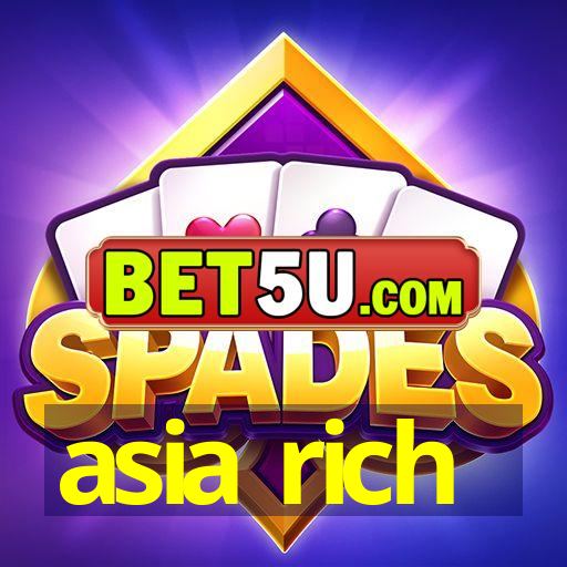 asia rich