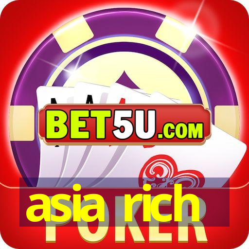 asia rich