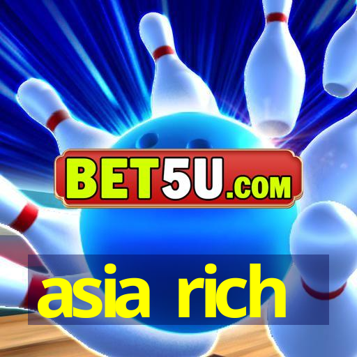 asia rich