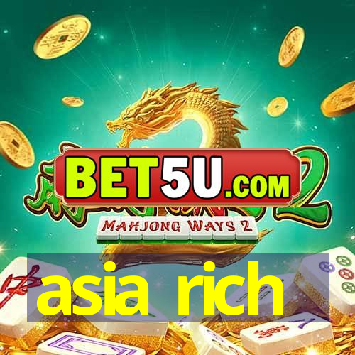 asia rich