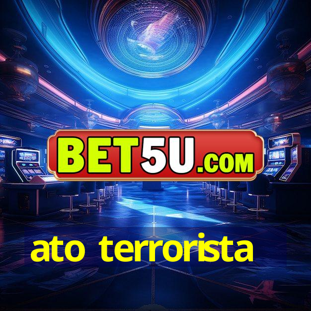 ato terrorista