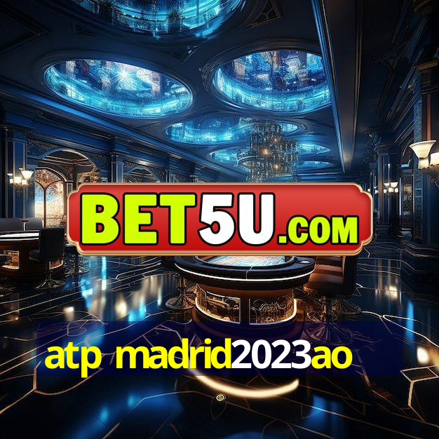 atp madrid2023ao